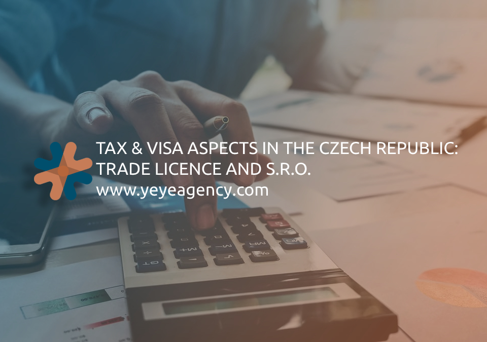Tax & visa aspects in the Czech Republic: Trade Licence and s.r.o.