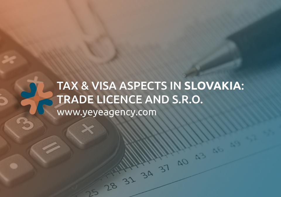 Tax & visa aspects in Slovakia: Trade Licence and s.r.o.