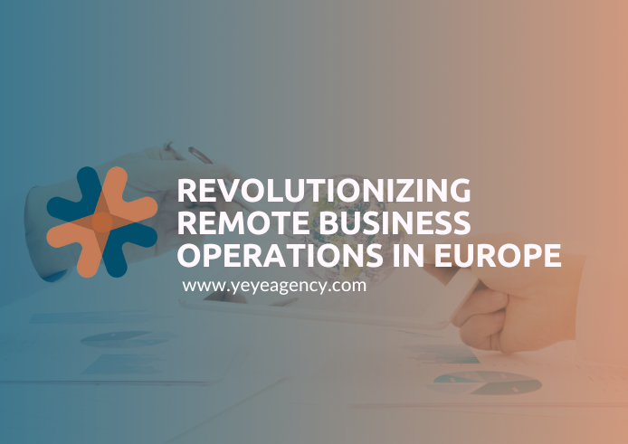 Revolutionizing Remote Business Operations in Europe